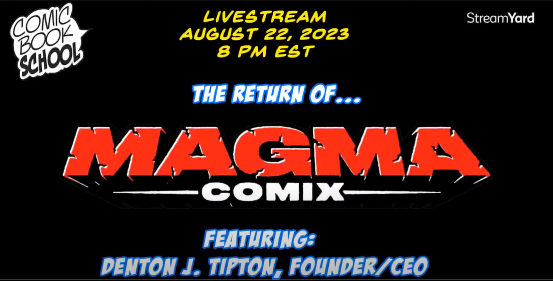 Comic Book School interview with Denton: Return of Magma